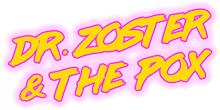 Dr. Zoster & the Pox